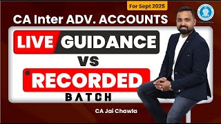 CA Inter Sep25  Advanced Accounts  Live Guidance Vs Recorded Batch Annoucement  Vsmart Academy [upl. by Krista481]