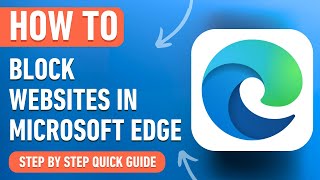 How to Block Websites on Microsoft Edge Easy Tutorial [upl. by Hagood]