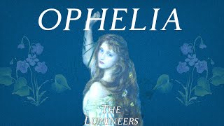 Ophelia  The Lumineers  Lyrics [upl. by Aiker539]