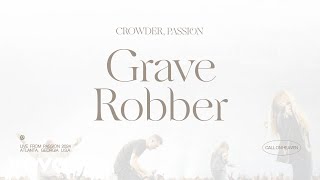 Crowder Passion  Grave Robber Audio  Live From Passion 2024 [upl. by Annahc]