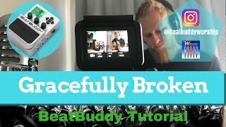 Gracefully Broken  BeatBuddy Worship Tutorial [upl. by Encratia284]