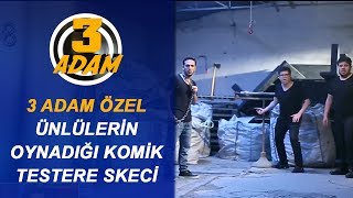 Testere Skeci İzleyenleri Kahkahaya Boğdu  3 Adam Özel [upl. by Milson585]