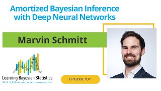 107 Amortized Bayesian Inference with Deep Neural Networks with Marvin Schmitt [upl. by Eelimaj]