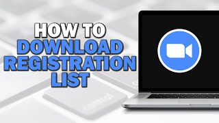 How To Download Registration List In Zoom Quick Tutorial​ [upl. by Lednew]