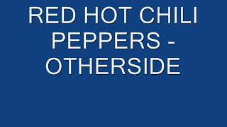 Red Hot Chili Peppers  Otherside Lyrics [upl. by Rufus]