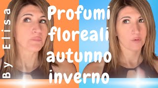 PROFUMI FLOREALI 🌸 AUTUNNO INVERNO 🍂❄️ [upl. by Nehte]