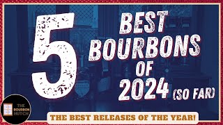 Top 5 Bourbons of 2024 So Far  Best Releases of the Year [upl. by Tegdig]