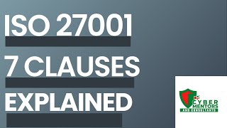 Implementing ISO 27001 7 Mandatory Clauses Broken down [upl. by Inotna]