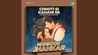 Chhoti Si Kahani Se  Monsoon Jhankar [upl. by Ennyroc]