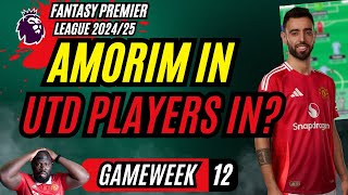 FPL  GAME WEEK 12  AMORIM IN WHAT ABOUT UTD PLAYERS [upl. by Ariahaj]