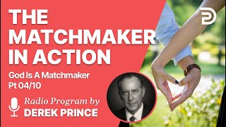 The Matchmaker in Action  God is a Matchmaker Pt 4 of 10  Marriage to Lydia  Derek Prince [upl. by Pardoes]