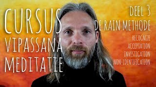 Vipassana Meditatie Cursus  Les 3 De RAIN Methode [upl. by Anazus]