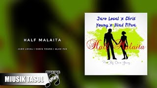 Jaro Local  Half Malaita ft Chris Young amp Blad P2A [upl. by Bliss]