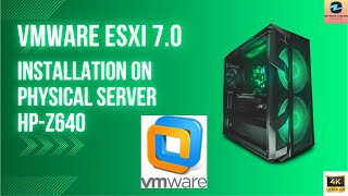 VMware Esxi 70 installation on Physical server HPZ640 [upl. by Ahsikrats857]