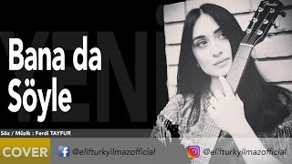 Elif Türkyılmaz  Bana da söyle [upl. by Bodrogi]