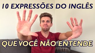 10 EXPRESSÕES SUPER ESTRANHAS  INGLÊS INFORMAL DOS EUA 04 [upl. by Amalbergas]