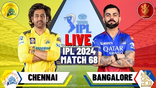 Live CSK VS RCB IPL 2024  Match 68  Live Scores amp Commentary  Chennai Vs Bangalore  IPL Live [upl. by Sinnod]