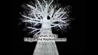 Abraham Hicks  Fatigue and Replenishment [upl. by Oibirot]