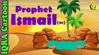 Prophet Stories ISMAIL AS  Islamic Cartoon  Quran Stories  Islamic Children Kids Videos  Ep 08 [upl. by Nylaj792]