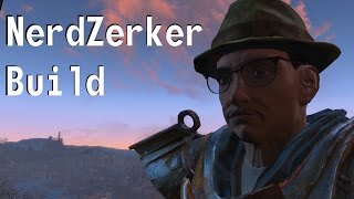 Fallout 4 Builds  Nerdzerker [upl. by Kurtis226]