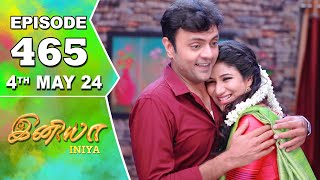 Iniya Serial  Episode 465  4th May 2024  Alya Manasa  Rishi  Saregama TV Shows Tamil [upl. by Onairda]