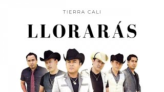 LLORARÁS  TIERRA CALI Letra Oficial [upl. by Hoxie352]