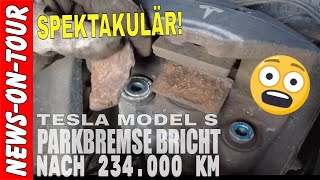 GLÜCK GEHABT 🍀 Tesla Parkbremse BRICHT während Reparatur auseinander 234000 km Model S Peformance [upl. by Coveney483]