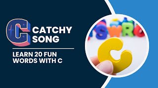 Catchy C Song Learn 20 Fun Words with C for Kids [upl. by Jsandye]