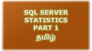 Introduction  Statistics in SQL Server  Part 1 Tamil [upl. by Nahallac]