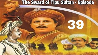 The Sward of Tipu Sultan  Episode  39 HD [upl. by Asseram986]