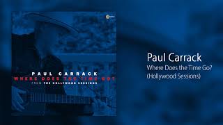 Paul Carrack  Where Does the Time Go Hollywood Sessions Official Audio [upl. by Anicul690]