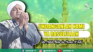 Undanglah kami ya Rasulullah Voc Habib Thoha bin Husein Al Jufri [upl. by Egarton446]