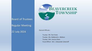 Beavercreek Township  22 July 2024 Regular Trustee Meeting [upl. by Latimore184]