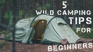 5 Wild Camping Tips For Beginners [upl. by Odnamla]