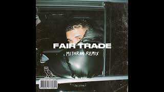 Drake  Fair Trade Mithran Remix [upl. by Ciardap307]