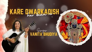 Kare Dwarikadhish Har kaam re  Vanita Bhudiya  Official Song [upl. by Hartwell]