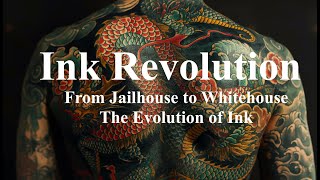 Ink Revolution Jailhouse to White House Tattoo Culture Evolution [upl. by Geffner]