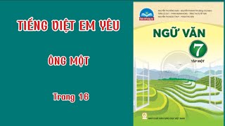 Bài Ông một  Ngữ văn 7 tập 1 Chân trời sáng tạo trang 16 TIẾNG VIỆT EM YÊU [upl. by Healey]