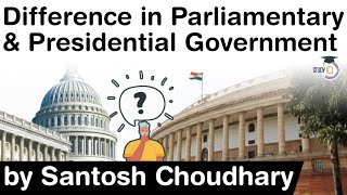 Difference in Parliamentary and Presidential form of Government explained UPSC IAS [upl. by Catherina26]