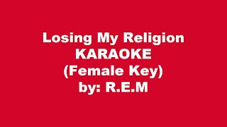 REM Losing My Religion Karaoke Female Key [upl. by Pasol]