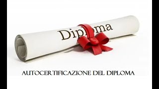 Autocertificazione DIPLOMA  Spiegazione per la compilazione con o senza la valutazione [upl. by Aiuoqes]