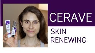 CERAVE SKIN RENEWING CREAM SERUM GEL OIL DAY CREAM DR DRAY [upl. by Hasan]