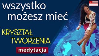 Moc Jest w Tobie – Medytacja Kryształ Tworzenia Odkryj sekret swojego Pochodzenia [upl. by Peih842]