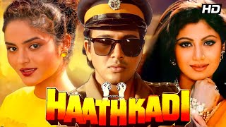 Hathkadi 1995 4K  Superhit Hindi Movie  Bollywood Drama  Govinda Shilpa Shetty Madhoo [upl. by Ahsima340]