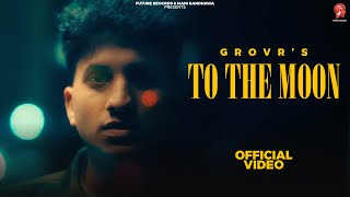 New Punjabi Song 2023 To The Moon  Grovr Official Video   Latest Punjabi Song 2023 [upl. by Kahle]