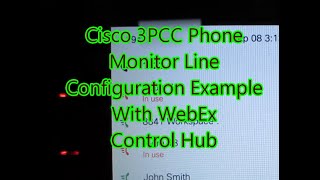 3PCC Phone Monitor Line Configuration Example With WebEx Control Hub [upl. by Kurr]