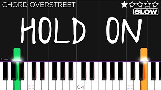 Chord Overstreet  Hold On  SLOW EASY Piano Tutorial [upl. by Mercie326]