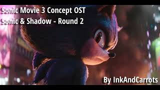 Sonic Movie 3 Concept OST  Sonic amp Shadow  Round 2 [upl. by Lyda260]