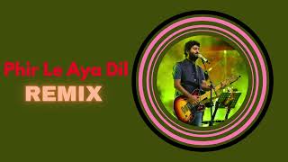 Phir Le Aya Dil  Remix [upl. by Pooh]