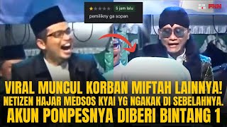 MUNCUL KORBAN LAIN MIFTAH NETIZEN SPILL KYAI NGAKAK DI SEBELAHNYA PONPESNYA DIBERI ⭐1  OTR  800 [upl. by Merline]